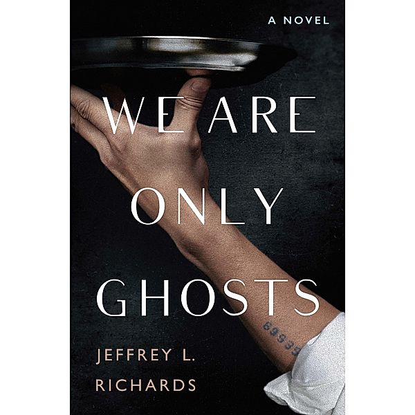 We Are Only Ghosts, Jeffrey L. Richards