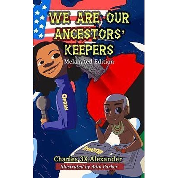 We Are Our Ancestors' Keepers, Charles X Alexander, Bianca Muhammad