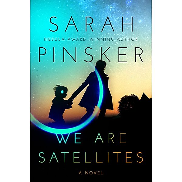 We Are Satellites, Sarah Pinsker