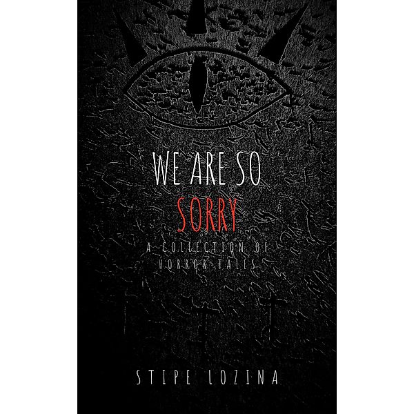We Are So Sorry, Stipe Lozina