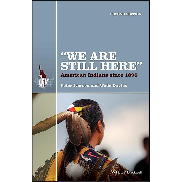 We Are Still Here / The American History Series, Peter Iverson, Wade Davies