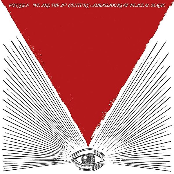 We Are The 21st Century Ambassadors Of Peace... (Vinyl), Foxygen