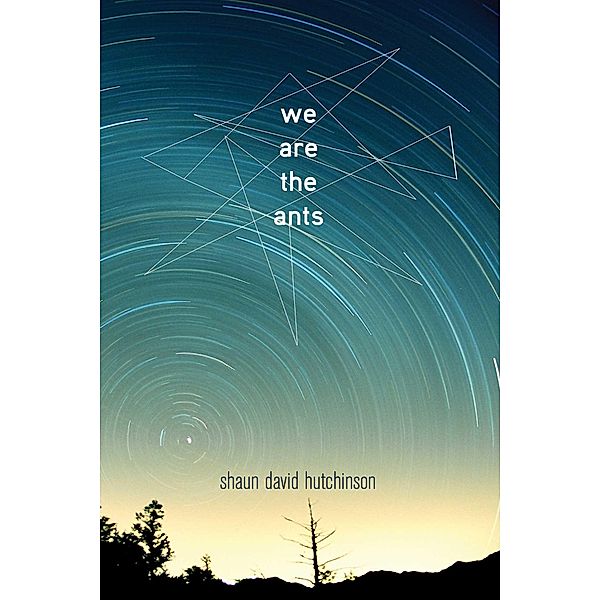 We Are the Ants, Shaun David Hutchinson
