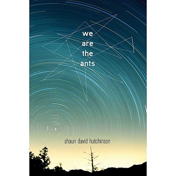 We Are the Ants, Shaun D. Hutchinson