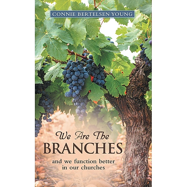 WE ARE THE BRANCHES, Connie Bertelsen Young