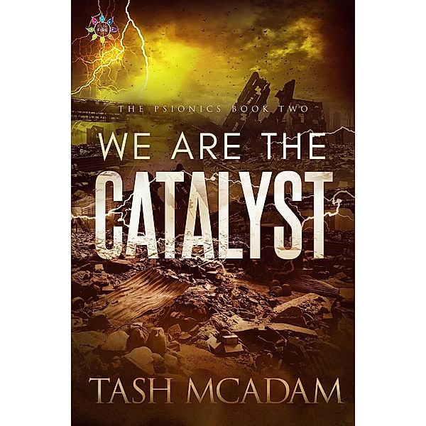 We are the Catalyst (The Psionics) / The Psionics, Tash McAdam
