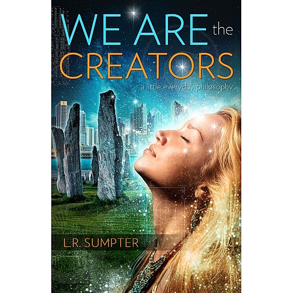We Are the Creators, L. R. Sumpter
