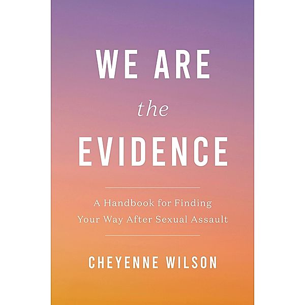 We Are the Evidence, Cheyenne Wilson