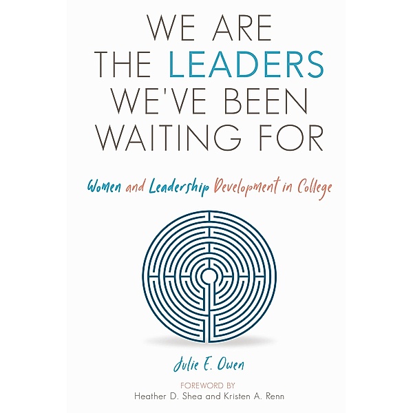 We are the Leaders We've Been Waiting For, Julie E. Owen