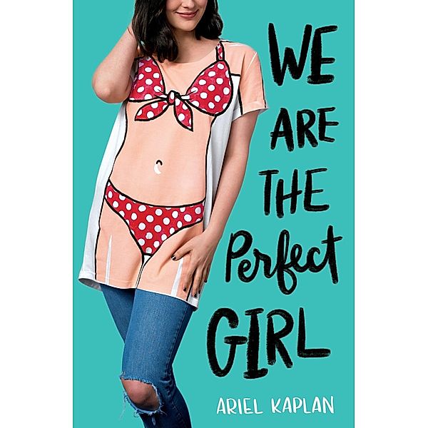 We Are the Perfect Girl, Ariel Kaplan