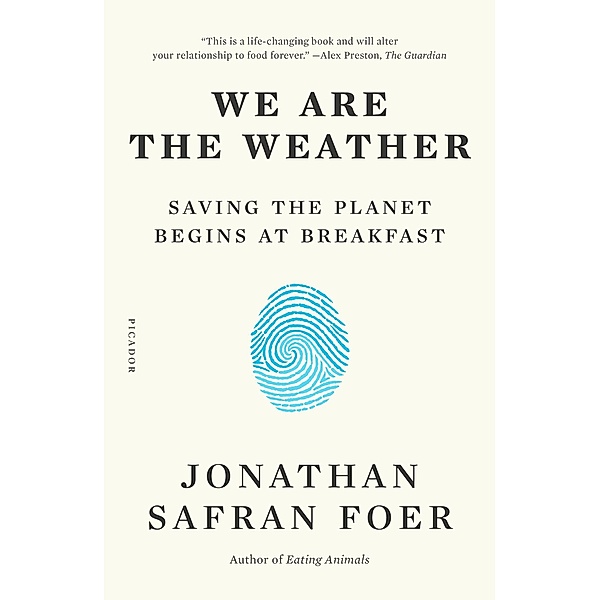 We Are the Weather, Jonathan Safran Foer