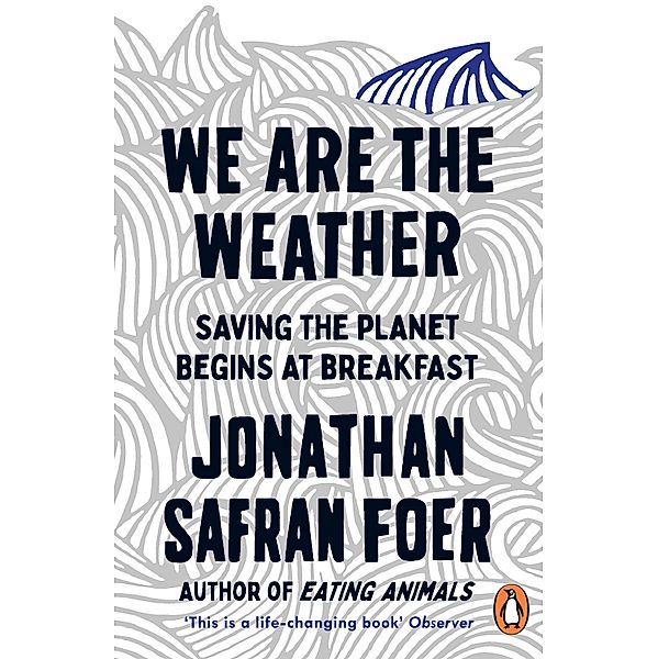 We are the Weather, Jonathan Safran Foer