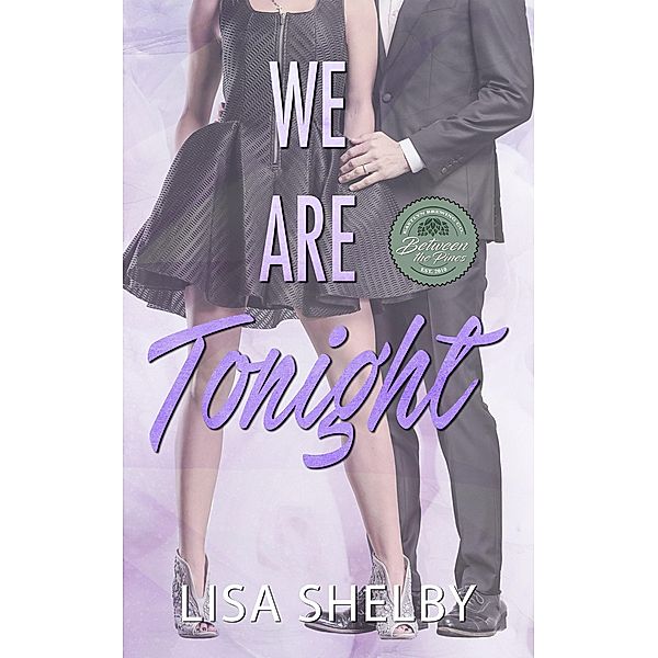 We Are Tonight (Between the Pines, #1) / Between the Pines, Lisa Shelby