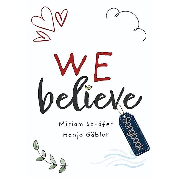 We Believe (Notenheft), Hanjo Gäbler, Miriam Schäfer