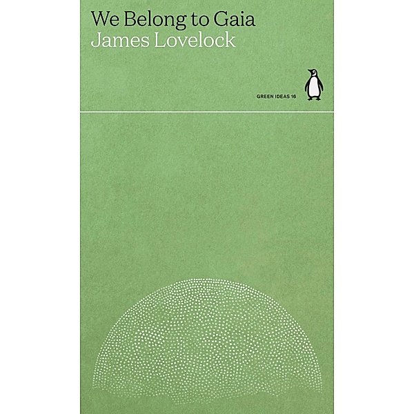 We Belong to Gaia / Green Ideas, James Lovelock