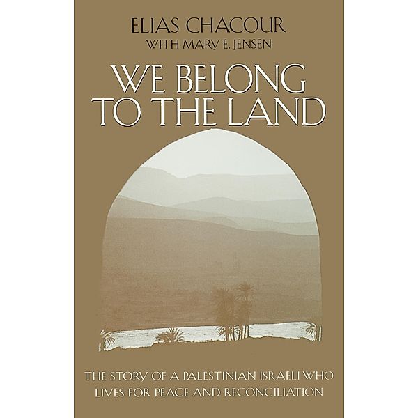 We Belong to the Land / The Erma Konya Kess Lives of the Just and Virtuous Series, Elias Chacour, Mary E. Jensen