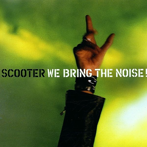 We Bring The Noise, Scooter