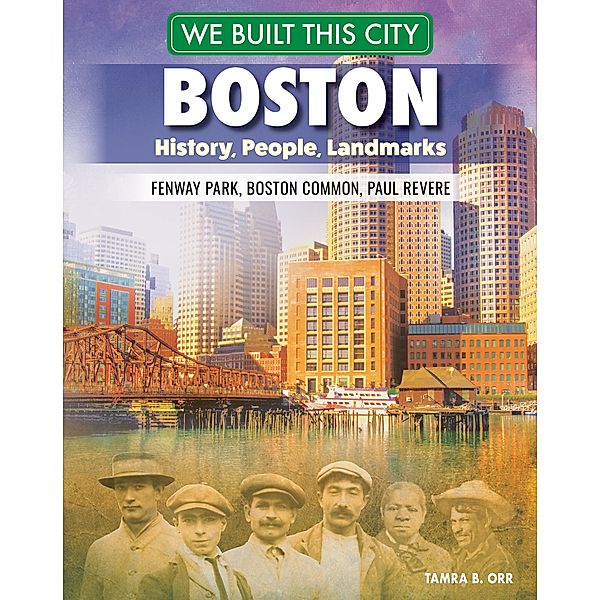 We Built This City: Boston, Tamra B. Orr