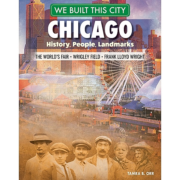 We Built This City: Chicago, Tamra B. Orr