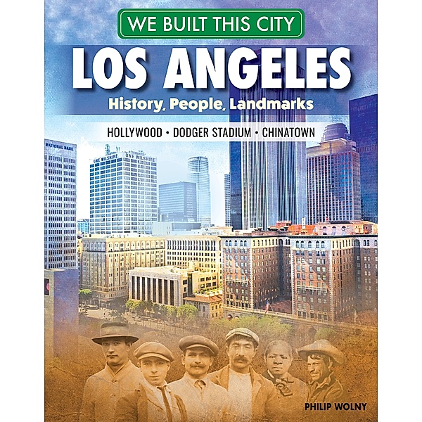 We Built This City: Los Angeles, Philip Wolny