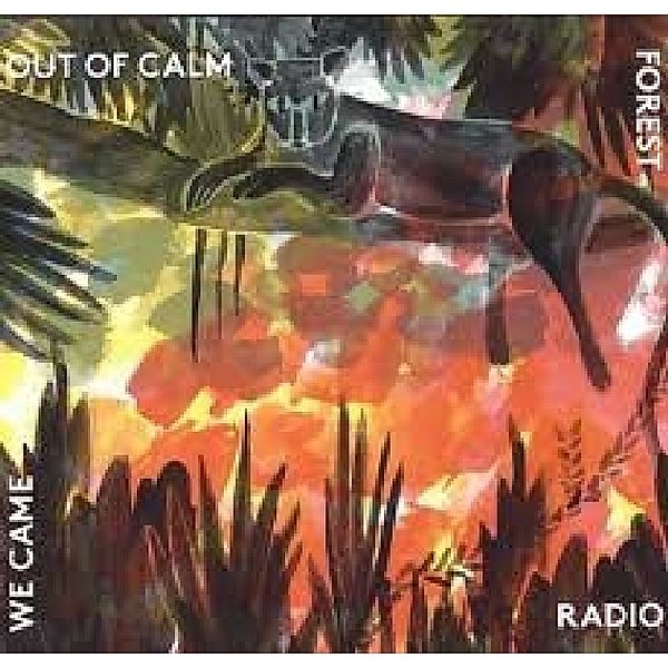 We Came Out Of The Calm, Forest Radio