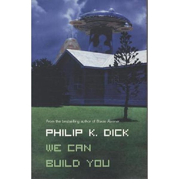 We Can Build You, Philip K. Dick