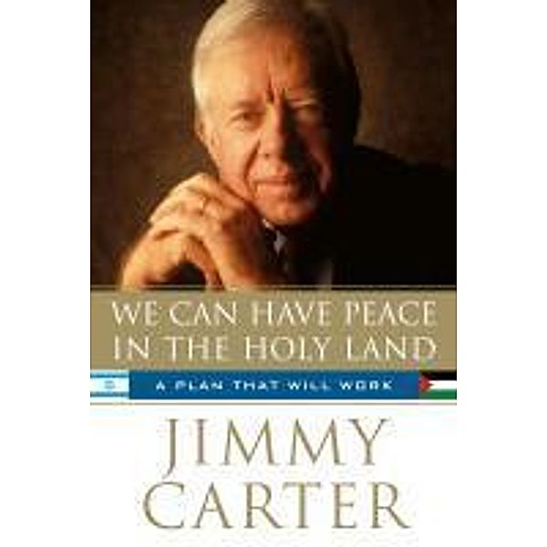 We Can Have Peace in the Holy Land, Jimmy Carter