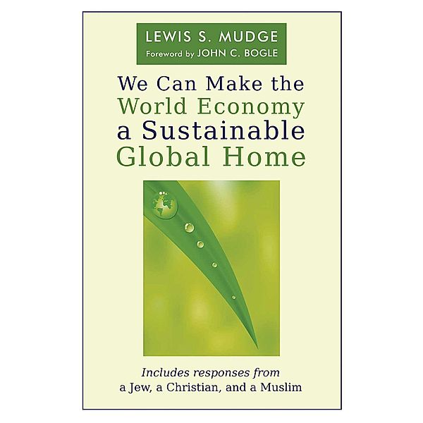 We Can Make the World Economy a Sustainable Global Home, Lewis S. Mudge