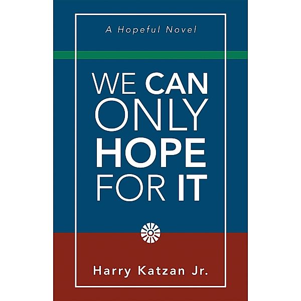 We Can Only Hope for It, Harry Katzan Jr.