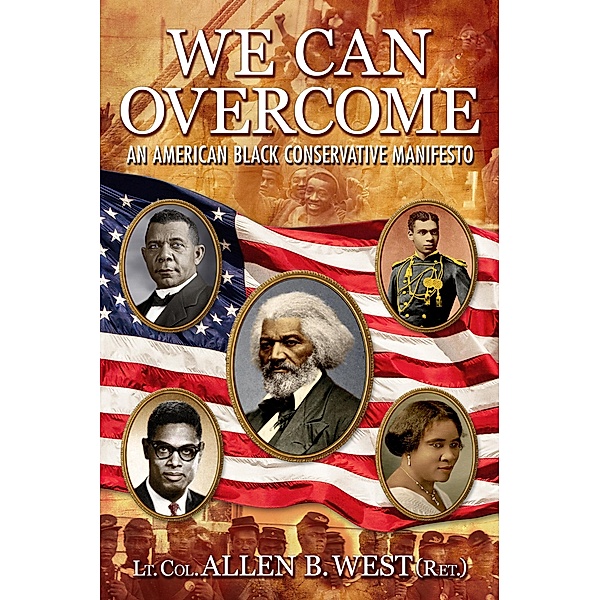 We Can Overcome, Allen B. West