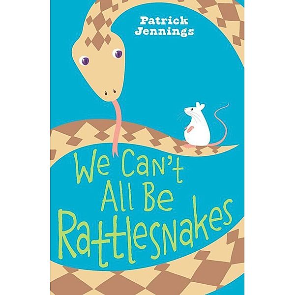 We Can't All Be Rattlesnakes, Patrick Jennings