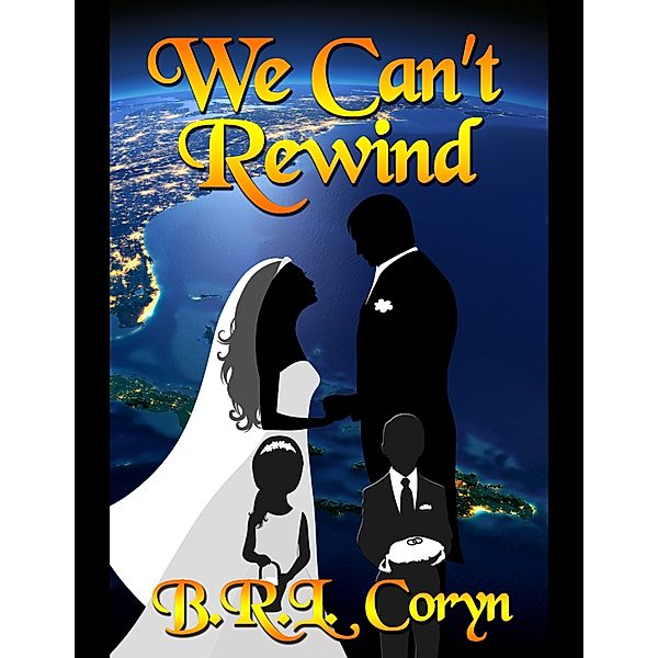 We Can't Rewind, B.R.L. Coryn