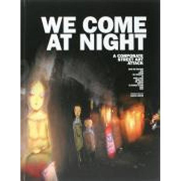 We Come at Night - A Corporate Street Art Attack, w. DVD