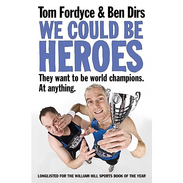 We Could Be Heroes, Ben Dirs, Tom Fordyce