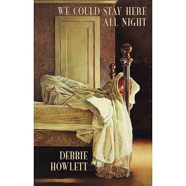 We Could Stay Here All Night, Debbie Howlett