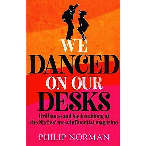 We Danced On Our Desks, Philip Norman