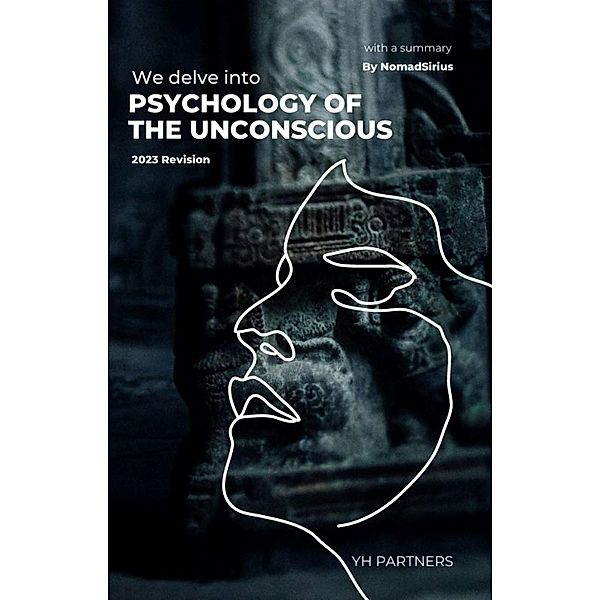 We delve into Psychology of the Unconscious(2023 Revision)., Nomadsirius