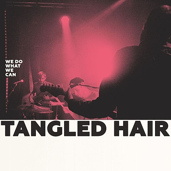 We Do What We Can (Vinyl), Tangled Hair