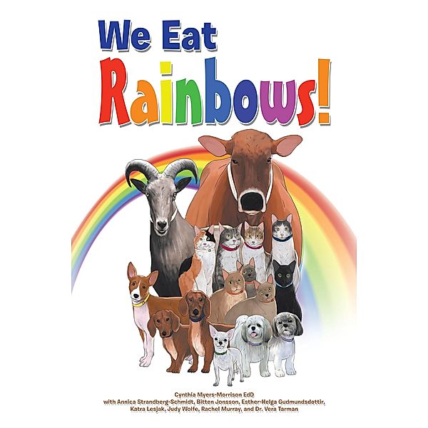 We Eat Rainbows!, Cynthia Myers-Morrison Edd