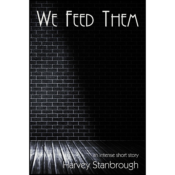 We Feed Them, Harvey Stanbrough