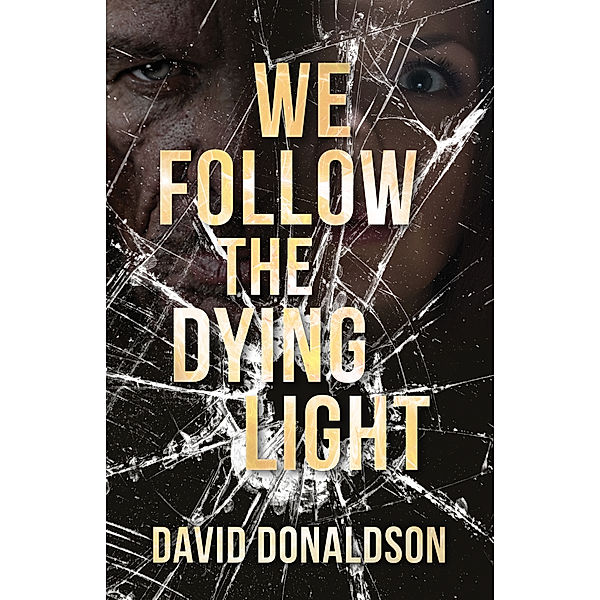 We Follow the Dying Light, David Donaldson