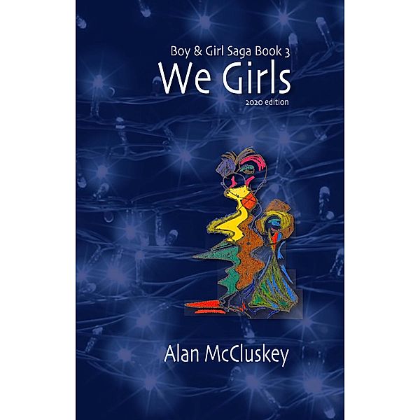 We Girls (The Boy & Girl Saga, #3) / The Boy & Girl Saga, Alan McCluskey