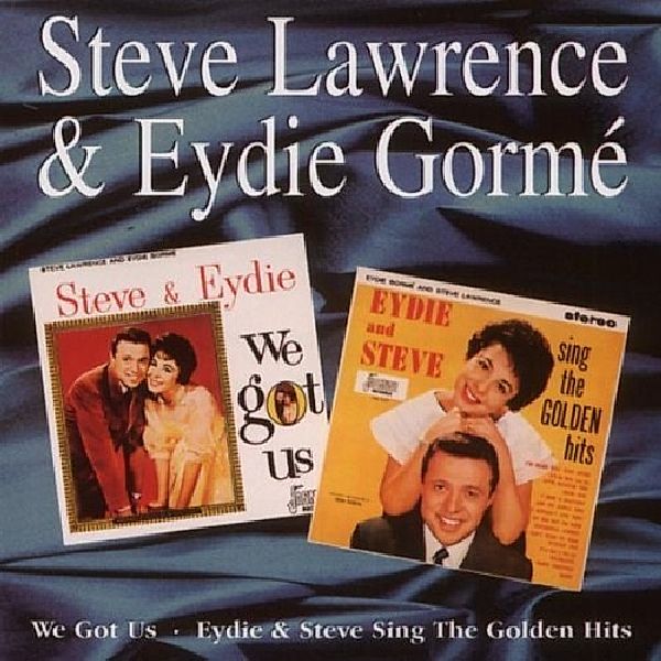 We Got Us/Eydie & Steve, Steve Lawrence & Eydie Gorme