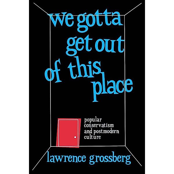 We Gotta Get Out of This Place, Lawrence Grossberg