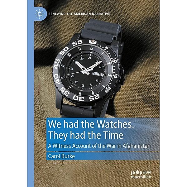 We had the Watches. They had the Time / Renewing the American Narrative, Carol Burke