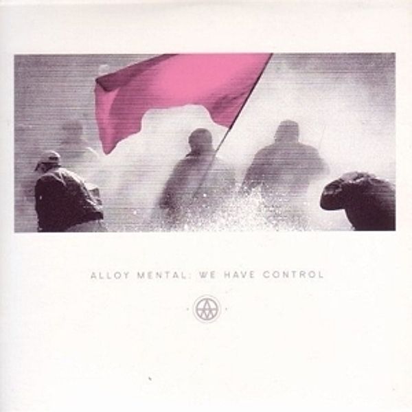 We Have Control, Alloy Mental