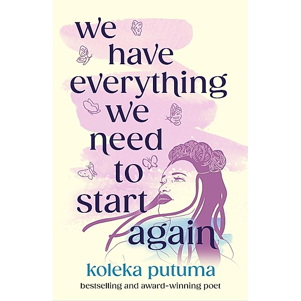 We Have Everything We Need To Start Again, Koleka Putuma