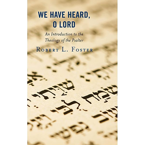 We Have Heard, O Lord, Robert L. Foster