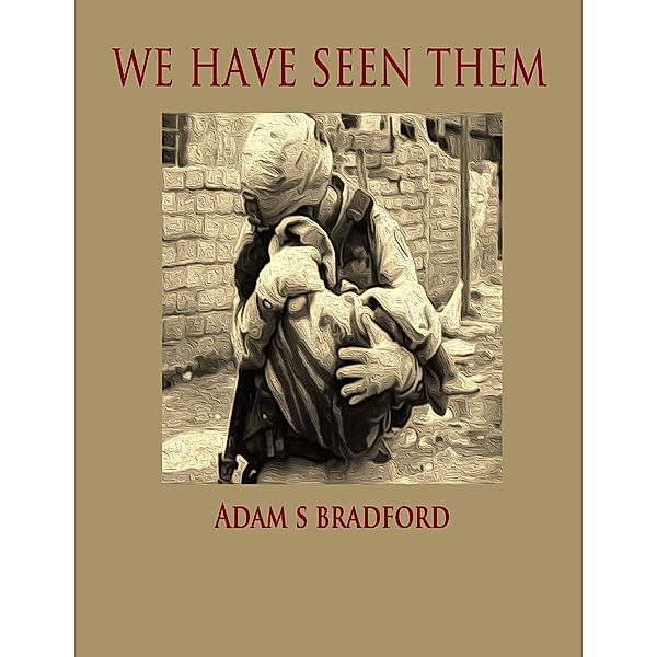 We Have Seen Them, Adam Bradford