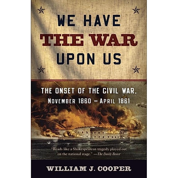 We Have the War Upon Us, William J. Cooper